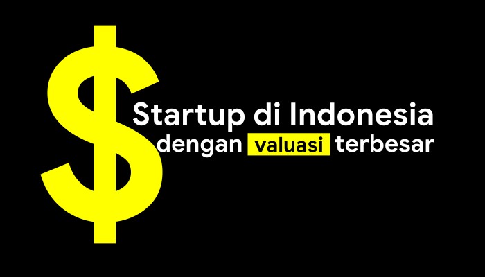 5 Startup di Indonesia dengan valuasi terbesar