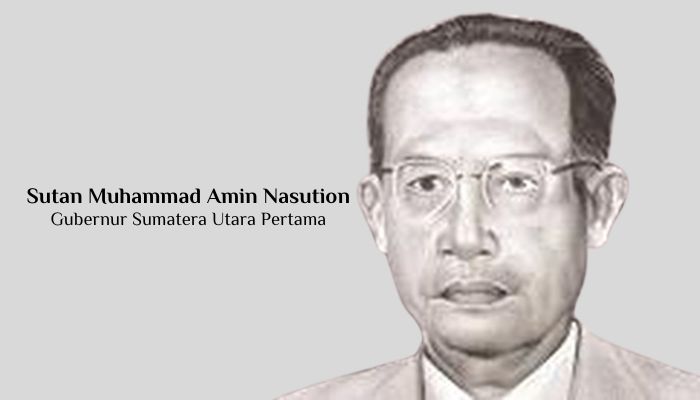 Mengenal Sutan Muhammad Amin Nasution, Gubernur Sumatera Utara pertama