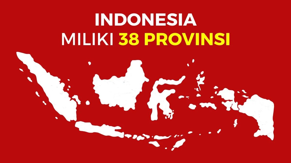Sesuai Undang-undang, Indonesia resmi miliki 38 provinsi