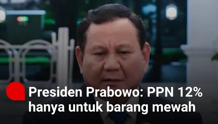 Presiden Prabowo: PPN 12% hanya untuk barang mewah