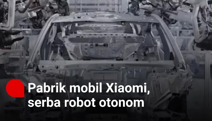 Pabrik mobil Xiaomi, serba robot otonom