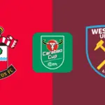 Southampton vs West Ham United: Pertempuran Sengit Ronde Kedua Carabao Cup 2026/2027 di St. Mary’s Stadium