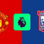 Jadwal Liga Inggris 2026/2027: Manchester United vs Ipswich Town, Misi Bangkit Red Devils di Old Trafford