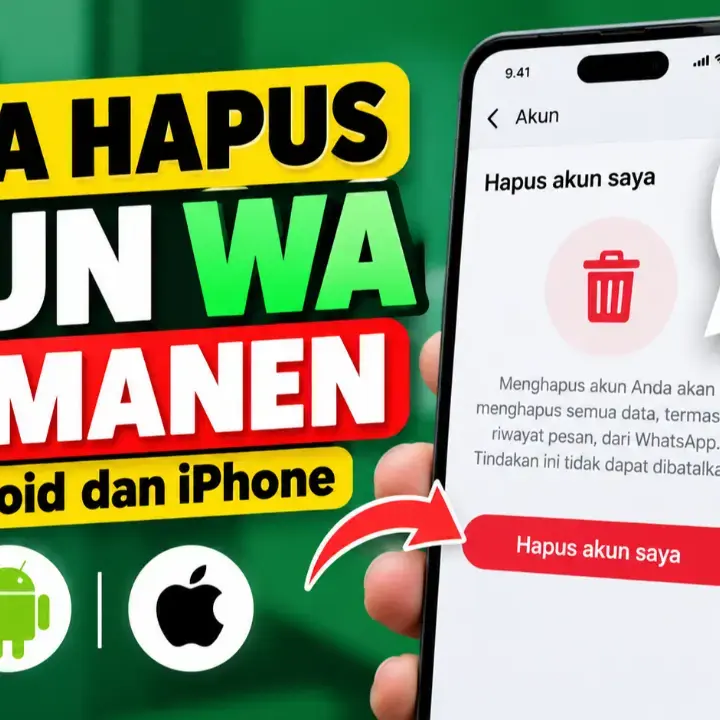Cara Hapus Akun WA Permanen di Android dan iPhone